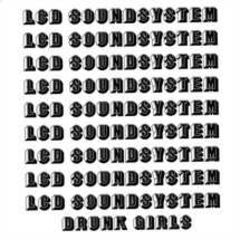 AUDIO: LCD Soundsystem - Drunk Girls - asculta online noua piesa