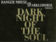 Lp-ul Danger Mouse / Sparklehorse - Dark Night of the Soul se lanseaza