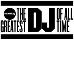 Mixmag lanseaza campania 'The Greatest DJ Of All Time'