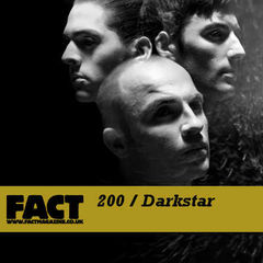 200 de mixuri FACT - cu Darkstar (AUDIO)