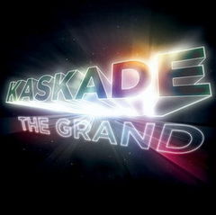 Kaskade lanseaza albumul The Grand in luna martie