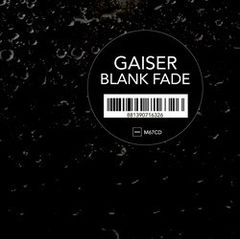 Gaiser lanseaza albumul Blank Fade la M_Nus Records 