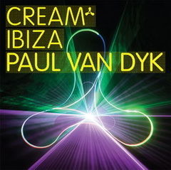 Paul van Dyk a lansat compilatia Cream Ibiza
