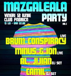 Prima editie 'Mazgaleala Party' are loc vineri, 12 iunie