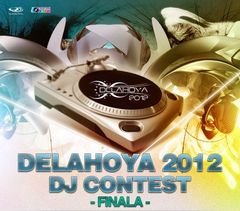 Delahoya DJ Contest 2012 a ajuns in faza finala