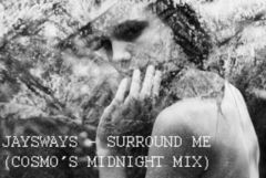JaysWays - Surround Me (Cosmo's Midnight Mix) (download gratuit)
