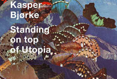 Kasper Bjorke lanseaza albumul Standing On Top Of Utopia